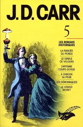 Couverture du produit · J.D. Carr 5 : La Fiancée du pendu / Le Diable de velours / Capitaine coupe-gorge / A chacun sa peur / Les Démoniaques / Le Gran