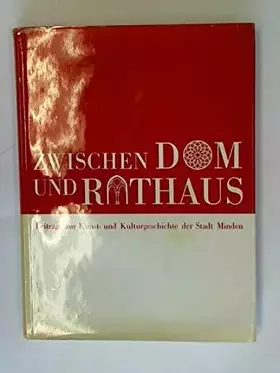 Couverture du produit · Zwischen Dom und Rathaus: Beiträge zur Kunst- und Kulturgeschichte der Stadt Minden (Livre en allemand)