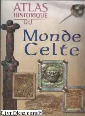 Couverture du produit · ATLAS HISTORIQUE DU MONDE CELTE
