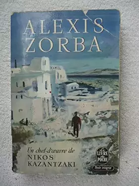 Couverture du produit · Alexis zorba. roman traduit du grec par yvonne gauthier avec la collaboration de gisèle prassinos et de pierre fridas