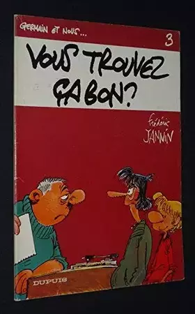 Couverture du produit · Vous trouvez ça bon ? (Germain et nous .)