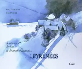 Couverture du produit · De pierre, de bois et de main d'homme... les Pyrénées