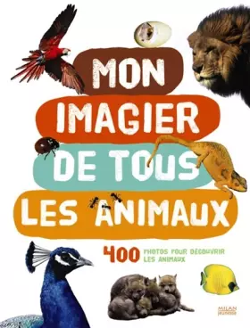 Couverture du produit · Mon imagier de tous les animaux : 400 Photos pour découvrir les animaux
