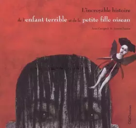 Couverture du produit · L'incroyable histoire de l'enfant terrible et de la petite fille oiseau