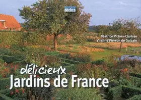 Couverture du produit · Délicieux jardins de France
