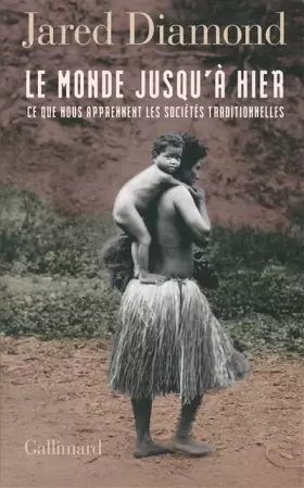 Couverture du produit · Le monde jusqu'à hier: Ce que nous apprennent les sociétés traditionnelles