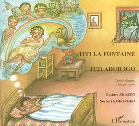 Couverture du produit · Titi la Fontaine. Texte Bilingue Français-Ewe