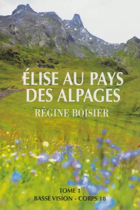Couverture du produit · Elise au pays des alpages : Tome 1