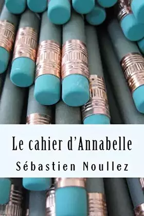Couverture du produit · Le cahier d'Annabelle (French Edition)