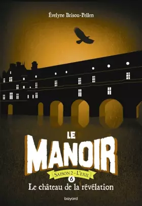Couverture du produit · Le manoir saison 2, Tome 06: Le château de la révélation poche