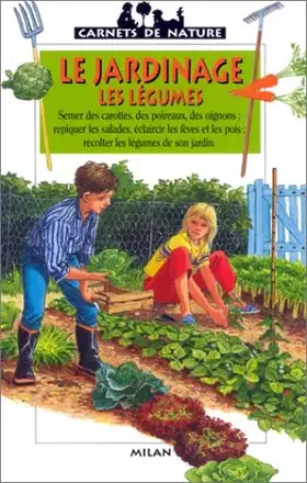 Couverture du produit · LE JARDINAGE. Les légumes