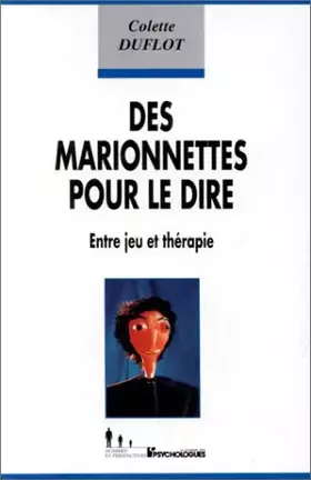 Couverture du produit · Des marionnettes pour le dire : Entre jeu et Thérapie
