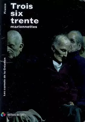Couverture du produit · Trois-six-trente: Autour du spectacle Les Aveugles créé en janvier 2008
