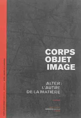Couverture du produit · Revue Corps-Objet-Image N 02 - Alter : l Autre de la Matière