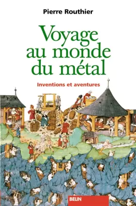 Couverture du produit · VOYAGE AU MONDE DU METAL. Inventions et aventures