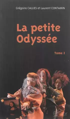 Couverture du produit · La petite Odyssée, trilogie pour marionnettes à gaine chinoise et comédien-ne-s: Tome 1