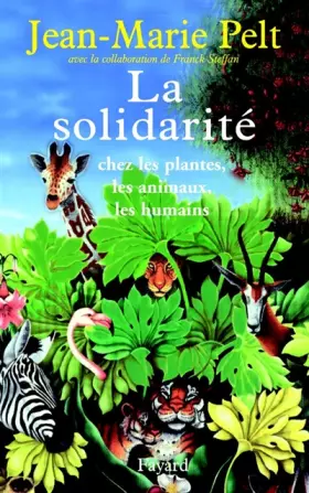 Couverture du produit · La Solidarité : Chez les plantes, les animaux, les humains