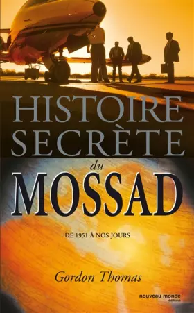 Couverture du produit · Histoire secrète du Mossad : De 1951 à nos jours