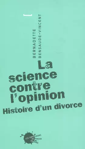 Couverture du produit · La science contre l'opinion : Histoire d'un divorce