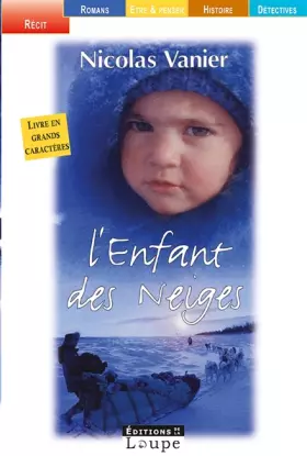 Couverture du produit · L'Enfant des neiges (grands caractères)