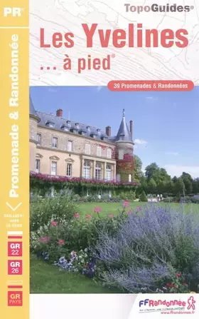 Couverture du produit · Les Yvelines à pied : 39 promenades & randonnées