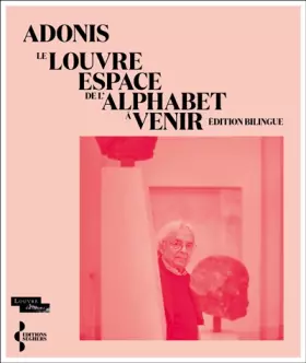 Couverture du produit · Le Louvre, espace de l'alphabet à venir: (édition bilingue)