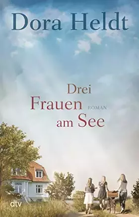 Couverture du produit · Drei Frauen am See: Roman (Die Haus am See-Reihe, Band 1)