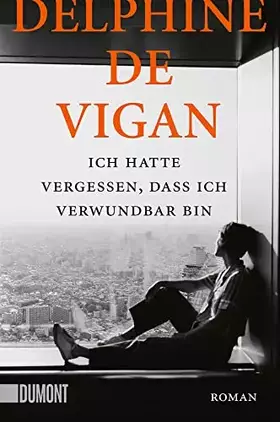 Couverture du produit · Ich hatte vergessen, dass ich verwundbar bin: Roman