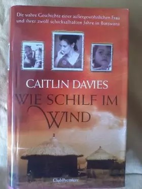 Couverture du produit · Wie Schilf im Wind : Roman. Caitlin Davies. Aus dem Engl. von Monika Köpfer, Gezeiten der Hoffnung