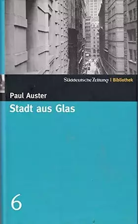 Couverture du produit · Stadt aus Glas. SZ-Bibliothek Band 6