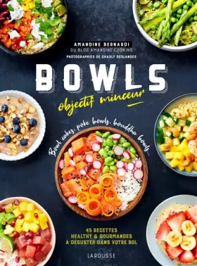 Couverture du produit · Bowls objectif minceur: Bowl cakes, Bouddha bowls, Poke Bowls ...