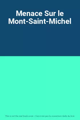 Couverture du produit · Menace Sur le Mont-Saint-Michel