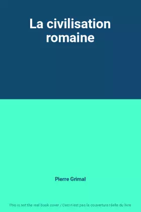 Couverture du produit · La civilisation romaine