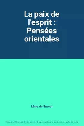 Couverture du produit · La paix de l'esprit : Pensées orientales