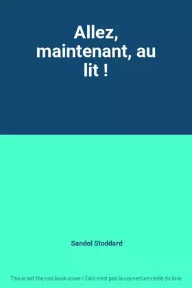 Couverture du produit · Allez, maintenant, au lit !