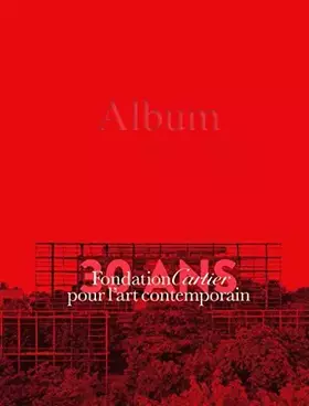 Couverture du produit · [(Fondation Cartier Pour l'Art Contemporain 30 Ans : Volume 2: Album (1984-2014))] [By (author) Regis Durand ] published on (Ma