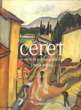 Couverture du produit · Céret: Un siècle de paysages sublimés (1909-2009)