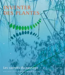 Couverture du produit · Les Carnets du paysage n° 26 - Inventer des Plantes
