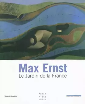 Couverture du produit · Max Ernst. Le jardin de la France. Ediz. illustrata