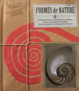 Couverture du produit · Formes de nature : Correspondance scientifique et poétique autour des sphères, spirales, stries, alvéoles et autres figures de
