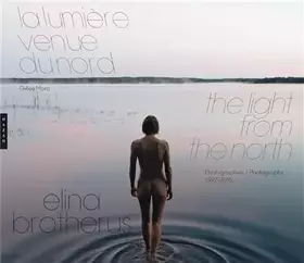 Couverture du produit · Elina Brotherus. La lumière venue du Nord (1997-2015)