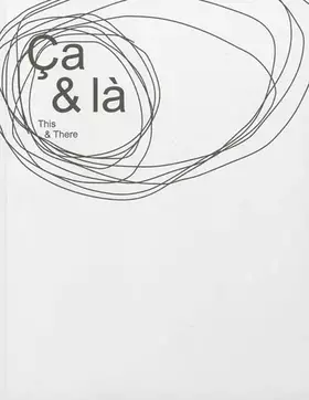 Couverture du produit · Ca & là: 10 avril - 21 mai, une exposition à la Fondation d'entreprise Ricard et au-delà, pour célébrer les 10 ans du Pavillon