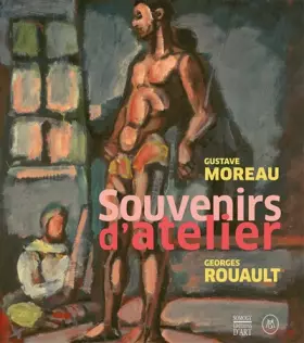 Couverture du produit · Gustave Moreau - Georges Rouault: Souvenirs d'atelier
