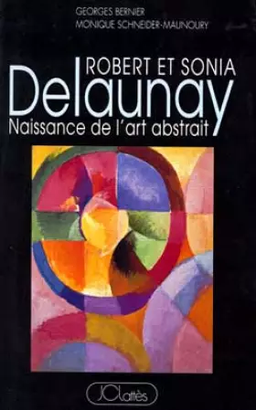 Couverture du produit · Robert et Sonia Delaunay : Naissance de l'art abstrait