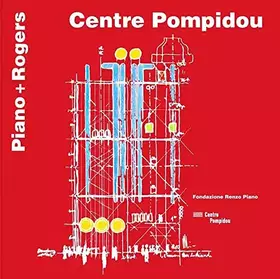 Couverture du produit · Centre Pompidou. Piano + Rogers. Ediz. francese e inglese