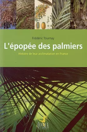 Couverture du produit · L'épopée des Palmiers : Histoire de leur acclimatation en France