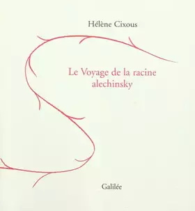 Couverture du produit · Le voyage de la racine alechinsky