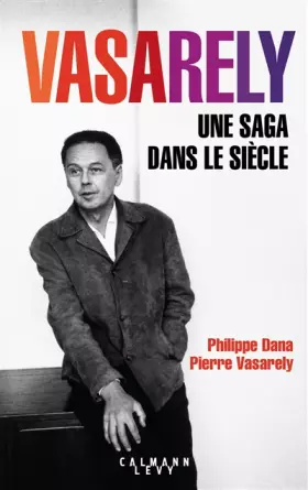 Couverture du produit · Vasarely Une saga dans le siècle