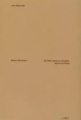 Couverture du produit · Robert Smithson: Du New Jersey au Yucatan, leçons d'ailleurs