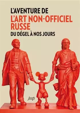 Couverture du produit · L'aventure de l art non-officiel russe: Du dégel à nos jours